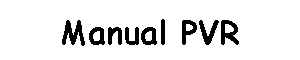 Manual PVR